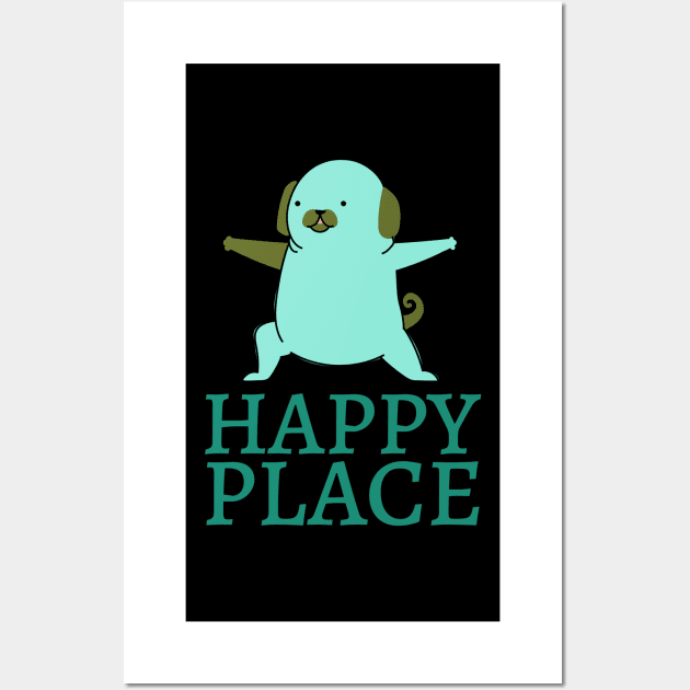 Happy place yoga funny dog Wall Art by PositiveMindTee